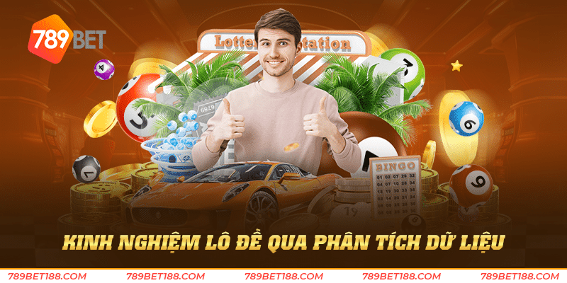 Kinh nghiệm lô đề - Bí quyết từ cao thủ lô đề 2 Kinh nghiệm lô đề qua phân tích dữ liệu
