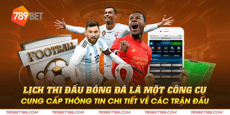 Lịch thi đấu bóng đá - Hành trang cần thiết của mọi fan hâm mộ 2 Lịch thi đấu bóng đá là một công cụ cung cấp thông tin chi tiết về các trận đấu