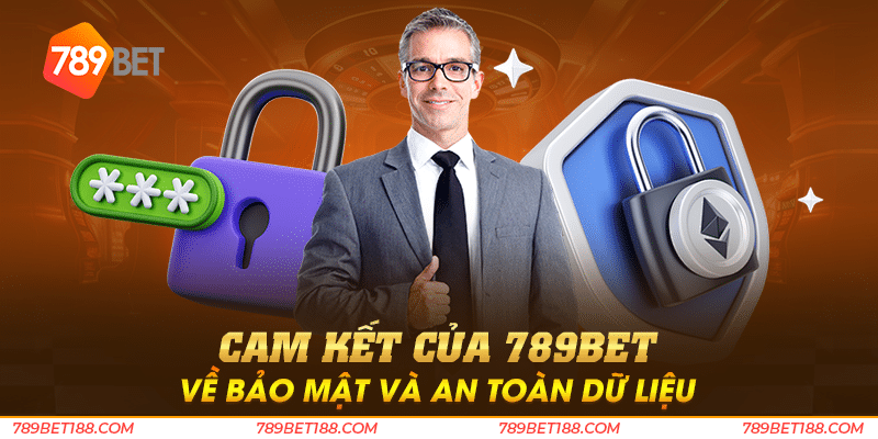 Cam kết của 789Bet về bảo mật và an toàn dữ liệu