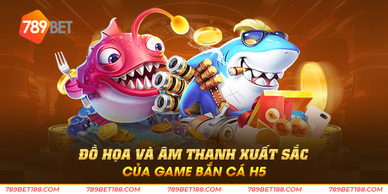 Game bắn cá h5 - Trải nghiệm bắn cá đỉnh cao 3 Đồ họa và âm thanh xuất sắc của game bắn cá h5