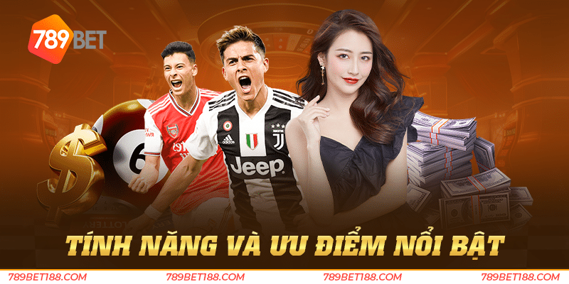 Tính năng và ưu điểm nổi bật