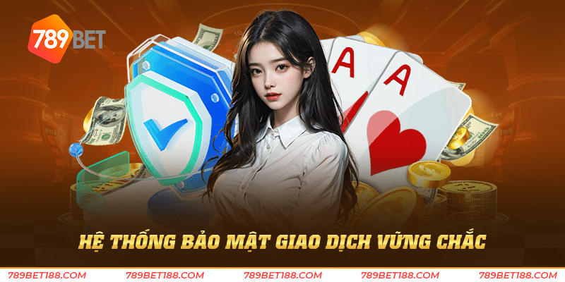 Game bài đổi thưởng uy tín - Niềm tin vàng của người chơi 4 Hệ thống bảo mật giao dịch vững chắc