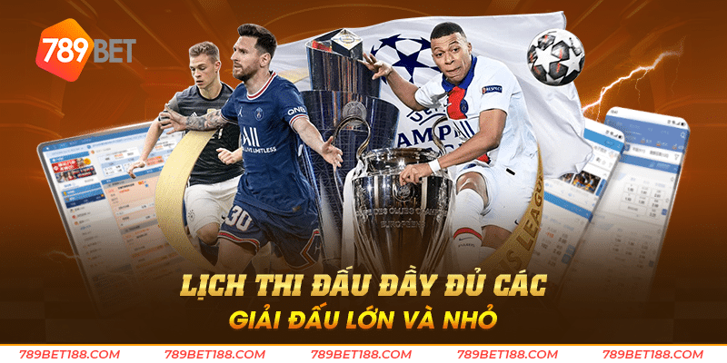 Lịch thi đấu bóng đá - Hành trang cần thiết của mọi fan hâm mộ 4 Lịch thi đấu đầy đủ các giải đấu lớn và nhỏ