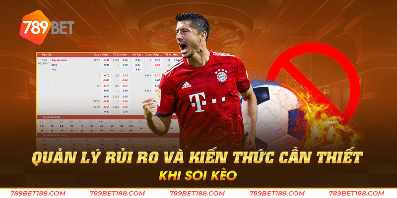 Tỉ lệ kèo cập nhật liên tục - Cơ hội đầu tư thông minh 4 Quản lý rủi ro và kiến thức cần thiết khi soi kèo