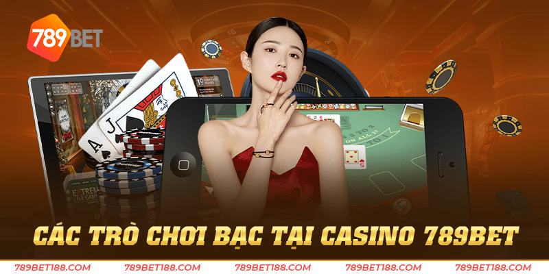Từ A-Z casino là gì - nơi tụ hội của bạc và giải trí 789BET 3 Các trò chơi bạc tại casino 789BET