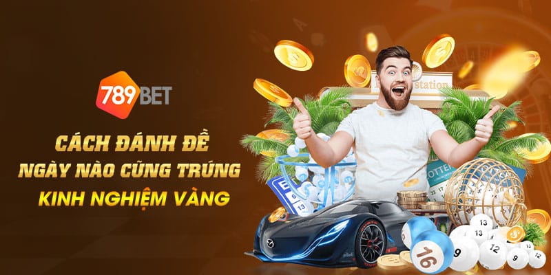 27 Cach danh de ngay nao cung trung – Kinh nghiem vang