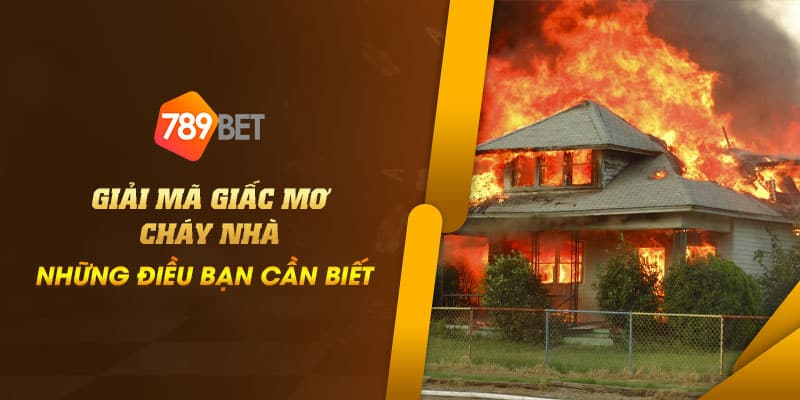 31 Giai ma giac mo chay nha – Nhung dieu ban can biet