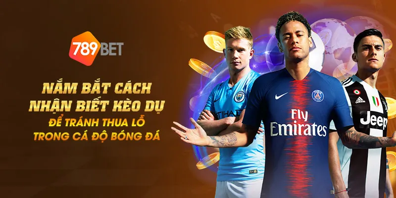 Nắm bắt cách nhận biết kèo dụ để tránh thua lỗ trong cá độ bóng đá 6 11zon 7 nam bat cach nhan biet keo du de tranh thua lo trong ca do bong da