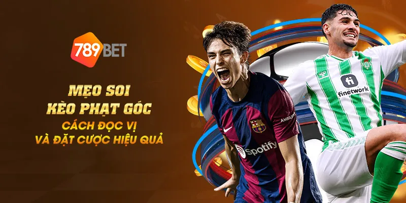 Mẹo soi kèo phạt góc - Cách đọc vị và đặt cược hiệu quả 5 11zon 8 meo soi keo phat goc cach doc vi va dat cuoc hieu qua