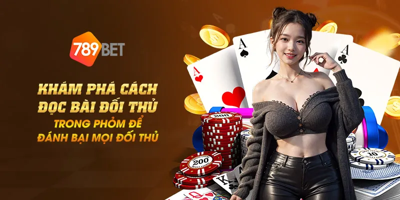 Khám phá cách đọc bài đối thủ trong phỏm để đánh bại mọi đối thủ 3 11zon 9 kham pha cach doc bai doi thu trong phom de danh bai moi doi thu