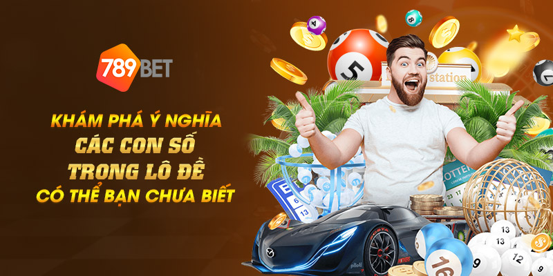 Khám phá ý nghĩa các con số trong lô đề - Có thể bạn chưa biết 1 16 kham pha y nghia cac con so trong lo de co the ban chua biet