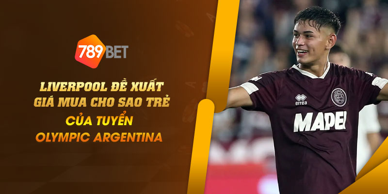 Liverpool đề xuất giá mua cho sao trẻ của tuyển Olympic Argentina 5 35 Liverpool de xuat gia mua cho sao tre cua tuyen Olympic Argentina