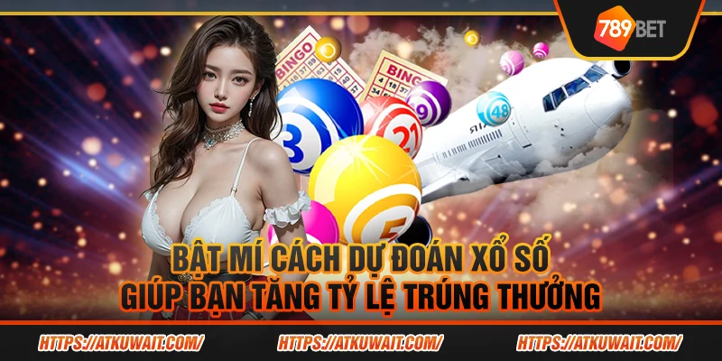 Bật mí cách dự đoán xổ số giúp bạn tăng tỷ lệ trúng thưởng 1 10 Bat mi cach du doan xo so giup ban tang ty le trung thuong