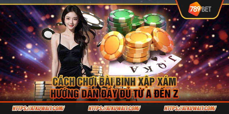 Cách chơi bài Binh Xập Xám: Hướng dẫn đầy đủ từ A đến Z 1 3 Cach choi bai Binh Xap Xam Huong dan day du tu A den Z