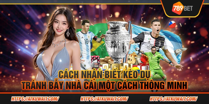 Cách nhận biết kèo dụ - Tránh bẫy nhà cái một cách thông minh 1 7 Cach nhan biet keo du Tranh bay nha cai mot cach thong minh