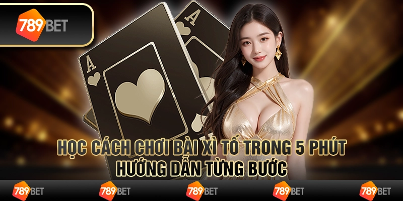 Học cách chơi bài xì tố trong 5 phút: Hướng dẫn từng bước 1 Học cách chơi bài xì tố trong 5 phút: Hướng dẫn từng bước