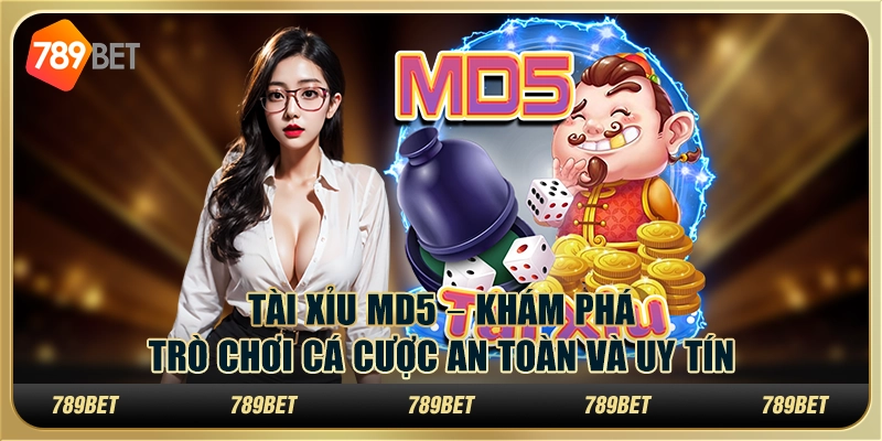 Tài Xỉu MD5 – Khám phá trò chơi cá cược an toàn và uy tín 1 Tài Xỉu MD5 – Khám phá trò chơi cá cược an toàn và uy tín
