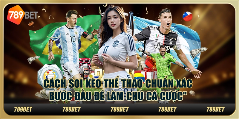 Cách soi kèo thể thao chuẩn xác: Bước đầu để làm chủ cá cược 1 Cách soi kèo thể thao chuẩn xác: Bước đầu để làm chủ cá cược