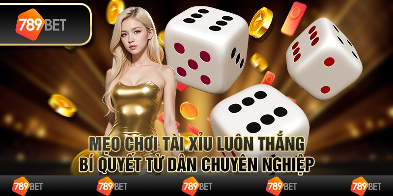Mẹo chơi Tài Xỉu luôn thắng – Bí quyết từ dân chuyên nghiệp 1 Mẹo chơi Tài Xỉu luôn thắng – Bí quyết từ dân chuyên nghiệp