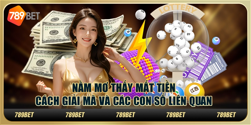 Nằm mơ thấy mất tiền: Cách giải mã và các con số liên quan 1 Nằm mơ thấy mất tiền: Cách giải mã và các con số liên quan