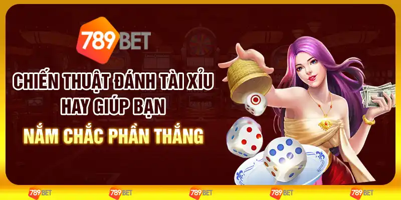 Chiến thuật đánh tài xỉu hay giúp bạn nắm chắc phần thắng 1 Chiến thuật đánh tài xỉu hay giúp bạn nắm chắc phần thắng