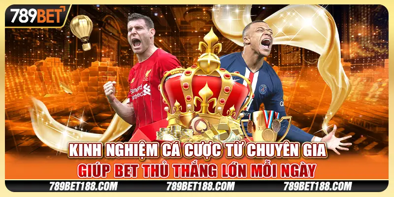 Kinh Nghiệm Cá Cược Từ Chuyên Gia Giúp Bet Thủ Thắng Lớn Mỗi Ngày