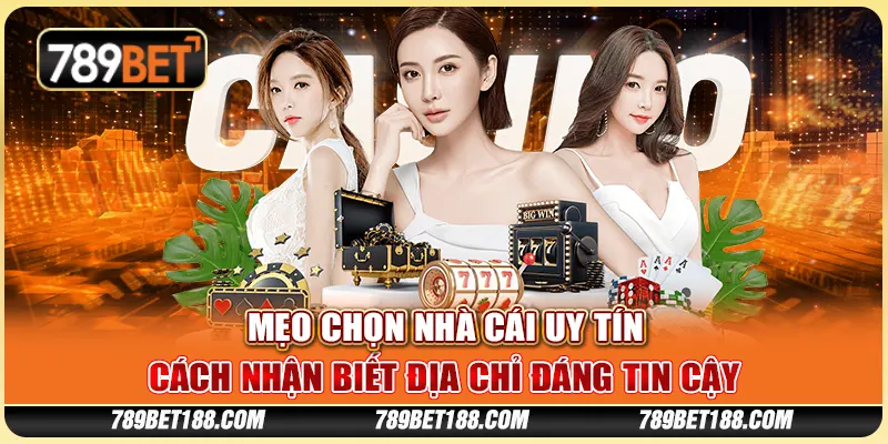 Mẹo chọn nhà cái uy tín - Cách nhận biết địa chỉ đáng tin cậy 1 Mẹo chọn nhà cái uy tín - Cách nhận biết địa chỉ đáng tin cậy