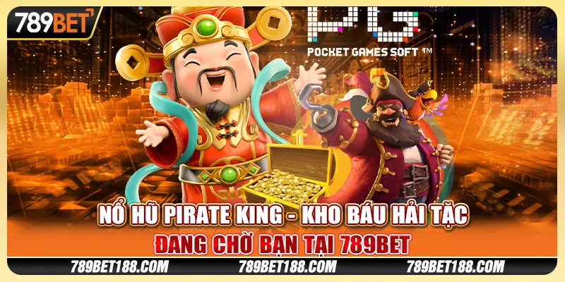 Nổ Hũ Pirate King - Kho báu hải tặc đang chờ bạn tại 789Bet 1 Nổ Hũ Pirate King - Kho báu hải tặc đang chờ bạn tại 789Bet