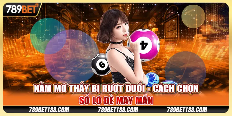 Nằm mơ thấy bị rượt đuổi - Cách chọn số lô đề may mắn 1 Nằm mơ thấy bị rượt đuổi - Cách chọn số lô đề may mắn