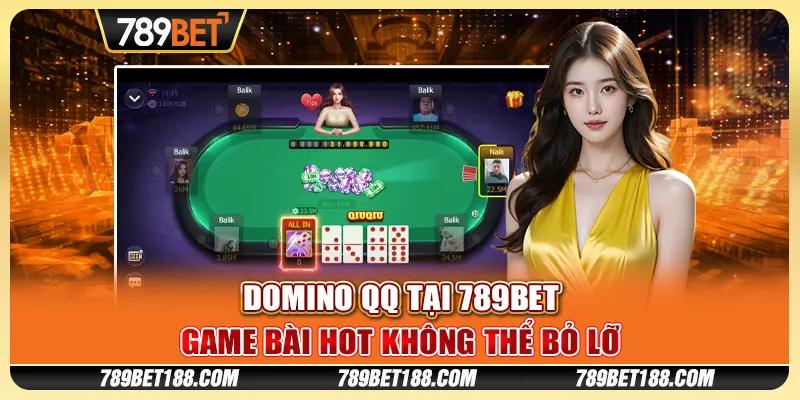 Domino QQ tại 789Bet - Game bài hot không thể bỏ lỡ 10 Domino QQ tại 789Bet - Game bài hot không thể bỏ lỡ