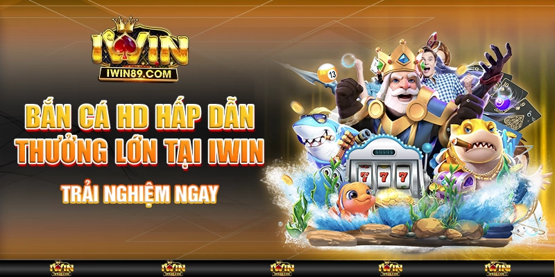 Bắn Cá HD Hấp Dẫn, Thưởng Lớn Tại Iwin - Trải Nghiệm Ngay 4 Bắn Cá HD Hấp Dẫn, Thưởng Lớn Tại Iwin - Trải Nghiệm Ngay