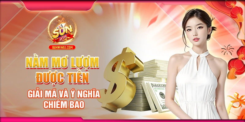 Nằm Mơ Lượm Được Tiền: Giải Mã Và Ý Nghĩa Chiêm Bao 1 nam-mo-luom-duoc-tien-giai-ma-va-y-nghia-chiem-bao