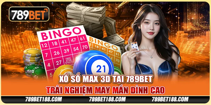 Xổ số Max 3D tại 789Bet - Trải nghiệm may mắn đỉnh cao