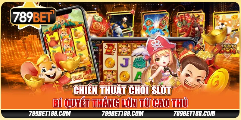 Chiến thuật chơi slot - Bí quyết thắng lớn từ cao thủ 1 Chiến thuật chơi slot - Bí quyết thắng lớn từ cao thủ
