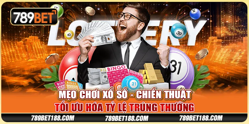 Mẹo chơi xổ số - Chiến thuật tối ưu hóa tỷ lệ trúng thưởng 1 Mẹo chơi xổ số - Chiến thuật tối ưu hóa tỷ lệ trúng thưởng