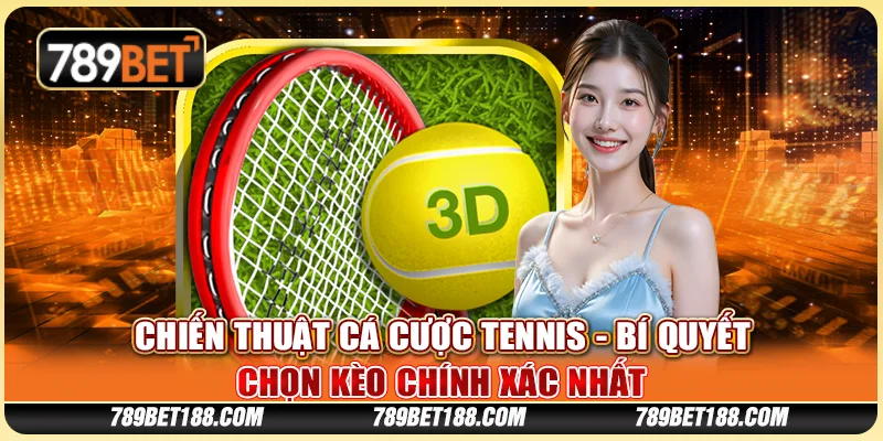 Chiến thuật cá cược tennis - Bí quyết chọn kèo chính xác nhất 1 Chiến thuật cá cược tennis - Bí quyết chọn kèo chính xác nhất
