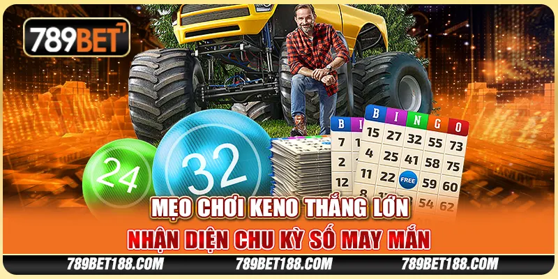 Mẹo chơi keno thắng lớn - Nhận diện chu kỳ số may mắn 1 Mẹo chơi keno thắng lớn - Nhận diện chu kỳ số may mắn