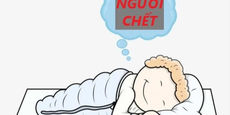 Nằm mơ thấy xác chết - Mẹo soi cầu lô đề dựa trên giấc mơ 3 Nằm mơ thấy xác chết không quen biết