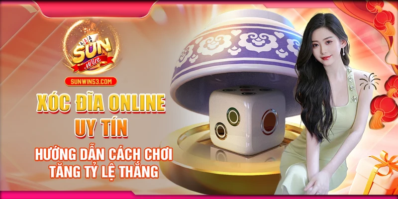 Xóc Đĩa Online Uy Tín: Hướng Dẫn Cách Chơi Tăng Tỷ Lệ Thắng 1 xoc-dia-online-uy-tin-huong-dan-cach-choi-tang-ty-le-thang