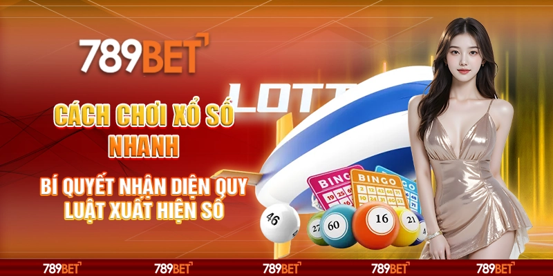 Cách chơi xổ số nhanh - Bí quyết nhận diện quy luật xuất hiện số 2 Cách chơi xổ số nhanh - Bí quyết nhận diện quy luật xuất hiện số
