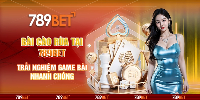 Bài Cào Rùa tại 789Bet - Trải nghiệm game bài nhanh chóng 2 Bài Cào Rùa tại 789Bet - Trải nghiệm game bài nhanh chóng