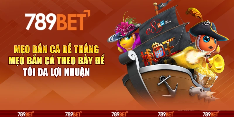 Mẹo bắn cá dễ thắng - Mẹo bắn cá theo bầy để tối đa lợi nhuận 1 Mẹo bắn cá dễ thắng - Mẹo bắn cá theo bầy để tối đa lợi nhuận