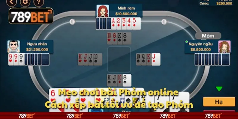 Mẹo chơi bài Phỏm online - Cách xếp bài tối ưu để tạo Phỏm 3 Mẹo chơi bài Phỏm online - Cách xếp bài tối ưu để tạo Phỏm