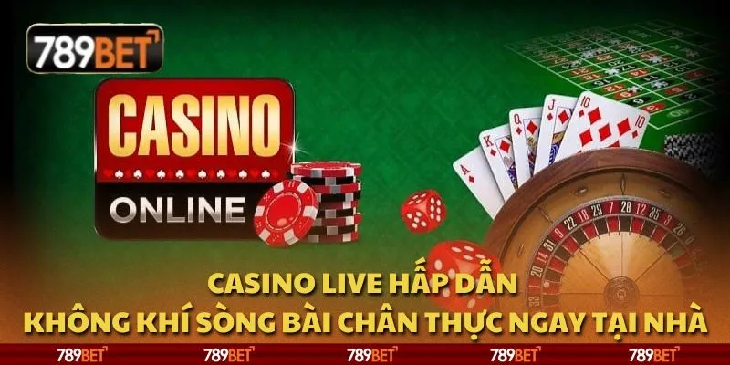 Casino live hấp dẫn - Không khí sòng bài chân thực ngay tại nhà 10 Casino live hấp dẫn - Không khí sòng bài chân thực ngay tại nhà