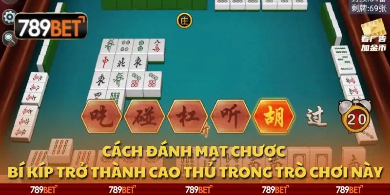 Cách đánh mạt chược: Bí kíp trở thành cao thủ trong trò chơi này 4 Cách đánh mạt chược: Bí kíp trở thành cao thủ trong trò chơi này