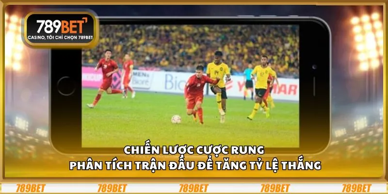 Chiến lược cược rung: Phân tích trận đấu để tăng tỷ lệ thắng 7 Chiến lược cược rung: Phân tích trận đấu để tăng tỷ lệ thắng