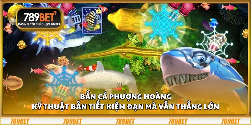 Bắn Cá Phượng Hoàng: Kỹ thuật bắn tiết kiệm đạn mà vẫn thắng lớn 6 Bắn Cá Phượng Hoàng: Kỹ thuật bắn tiết kiệm đạn mà vẫn thắng lớn