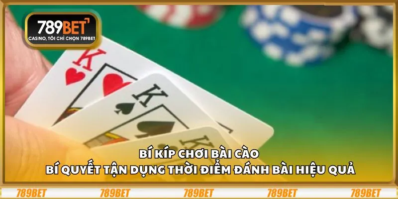 Bí kíp chơi bài cào: Bí quyết tận dụng thời điểm đánh bài hiệu quả 1 Bí kíp chơi bài cào: Bí quyết tận dụng thời điểm đánh bài hiệu quả