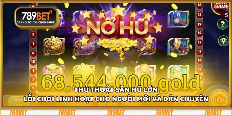 Thủ thuật săn hũ lớn: Lối chơi linh hoạt cho người mới và dân chuyên 5 Thủ thuật săn hũ lớn: Lối chơi linh hoạt cho người mới và dân chuyên