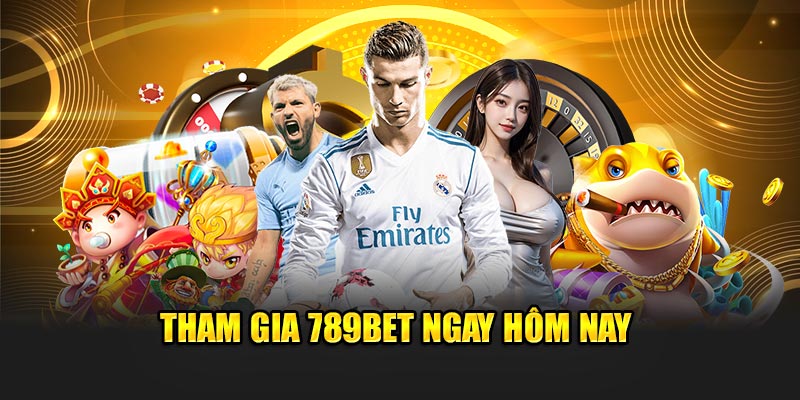 Tham gia 789BET ngay hôm nay